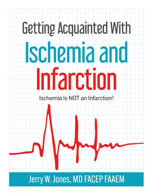Getting Acquainted With Ischemia and Infarction