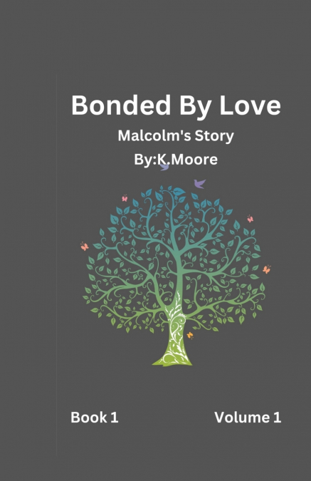 Bonded By Love (Malcolm’s Story)
