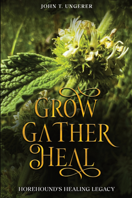 Grow, Gather, Heal