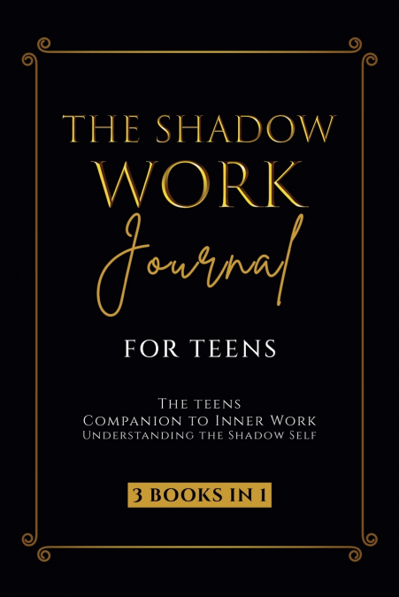 The Shadow Work Journal for Teens