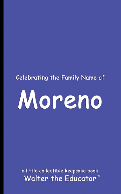 Celebrating the Family Name of Moreno