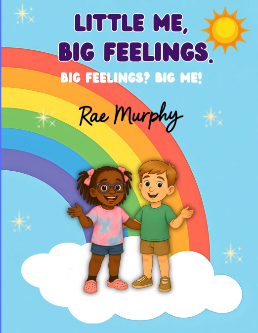 Little Me, Big Feelings. Big Feelings? Big Me!