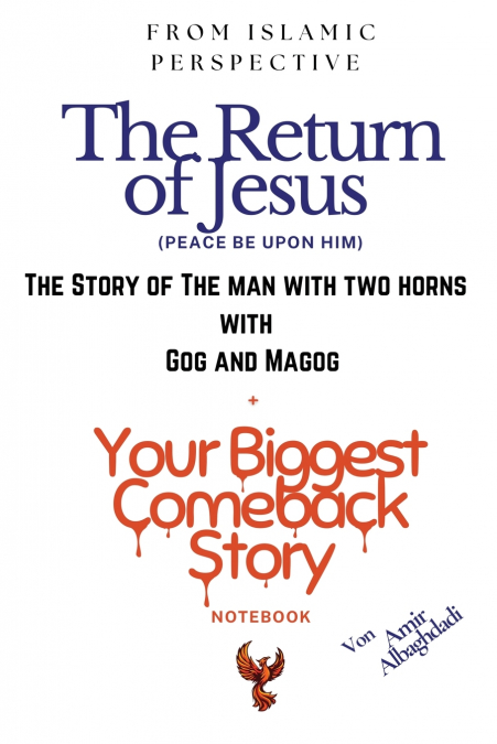(From Islamic Perspective) The Return of Jesus, The Story of The Man with Two Horns with Gog and Magog + Your Biggest Comeback Story Notebook & The Amazing Brain Coloring Book (Your Biggest Comeback S