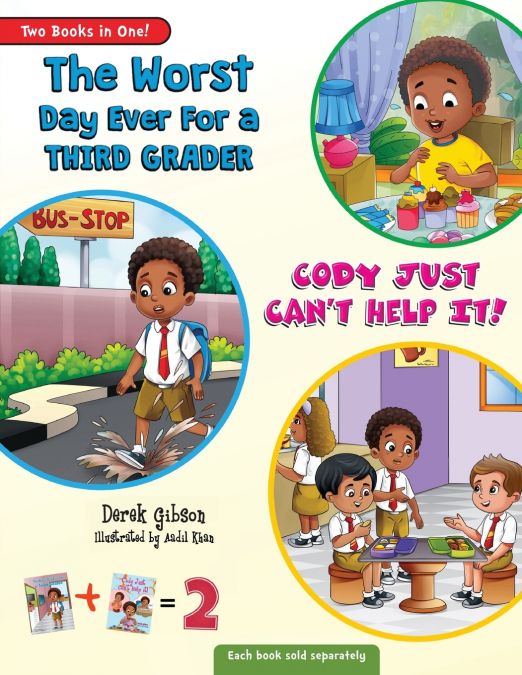 Cody Just Can’t Help It & The Worst Day Ever For A Third Grader (Two Book Collection)
