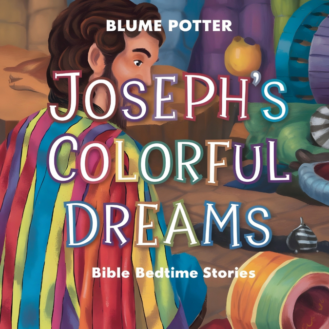 Joseph’s Colorful Dreams