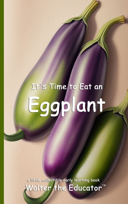 It’s Time to Eat an Eggplant