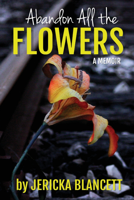 Abandon All the Flowers