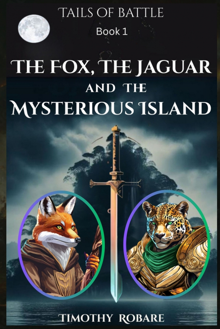 Tails of Battle the Fox, the Jaguar, and the Mysterious Island