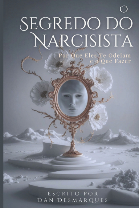 The Narcissist’s Secret / O Segredo do Narcisista