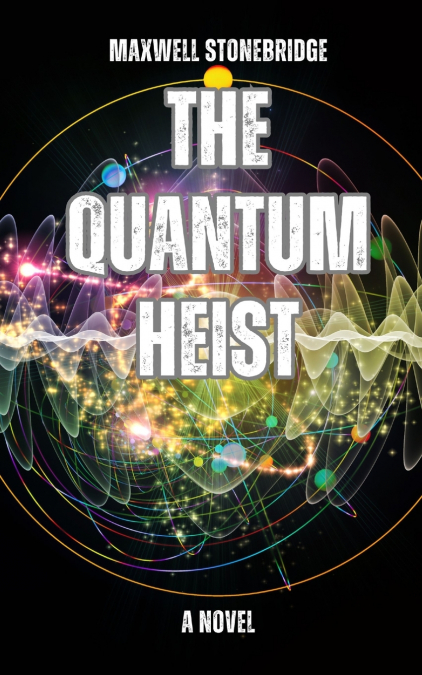 The Quantum Heist