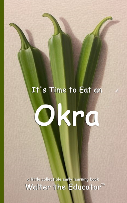 It’s Time to Eat an Okra