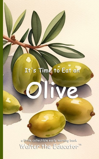 It’s Time to Eat an Olive