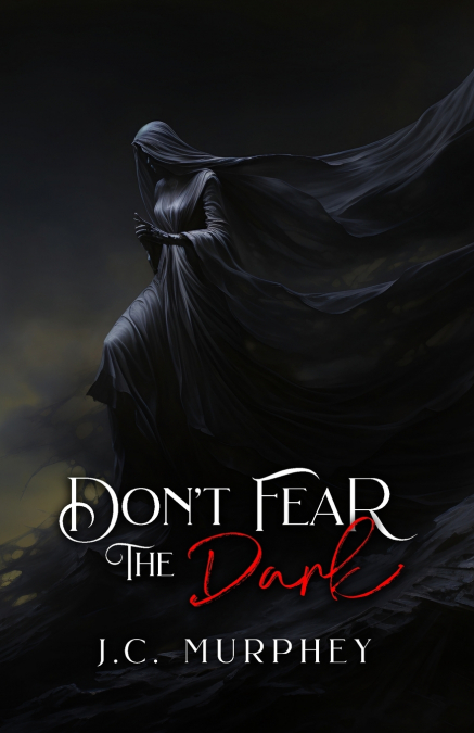 Don’t Fear the Dark (Don’t Fear Death Book 2)