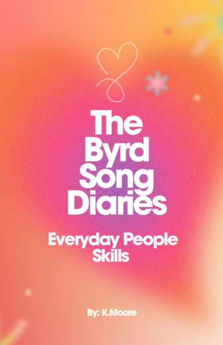 The Byrd Song Diaries (Everyday People Skills)