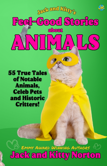 Jack and Kitty’s Feel-Good Stories About Animals