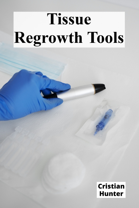Tissue Regrowth Tools