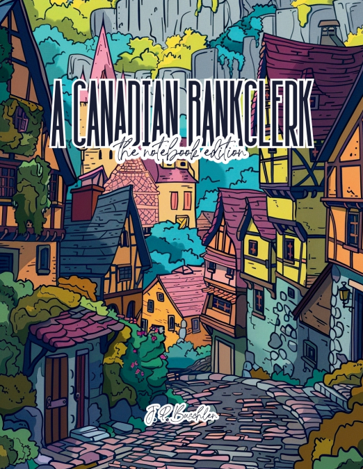 A Canadian Bankclerk - Lined Journal - 8.5' x 11' - 208 Pages - College Ruled Notebook for Work and School