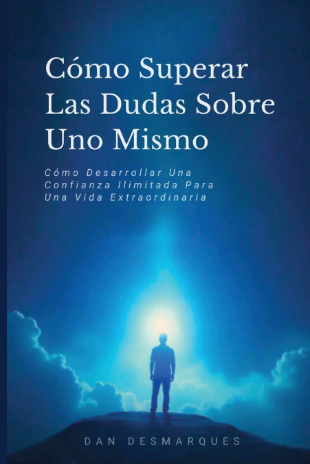 Beyond Self-Doubt / Cómo Superar Las Dudas Sobre Uno Mismo