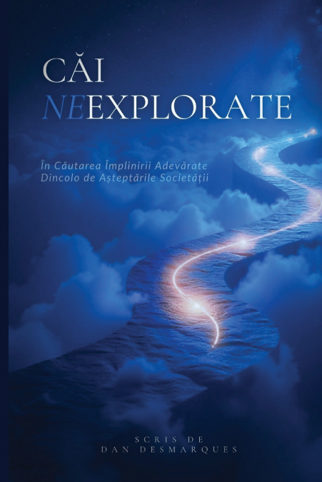 Uncharted Paths / Căi Neexplorate