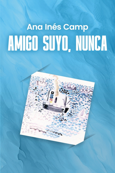 AMIGO SUYO, NUNCA