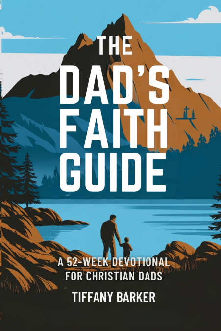 The Dad’s Faith Guide