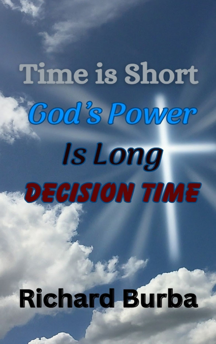 Time is Short God’s Power is Long
