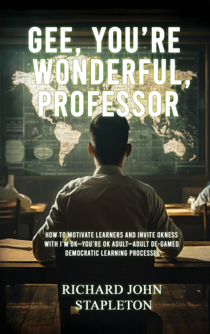 GEE, YOU’RE WONDERFUL, PROFESSOR