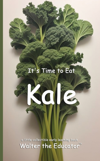 It’s Time to Eat Kale