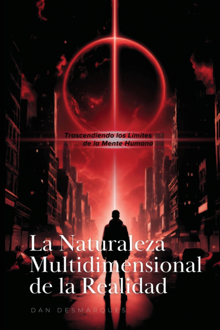The Multidimensional Nature of Reality / La Naturaleza Multidimensional de la Realidad
