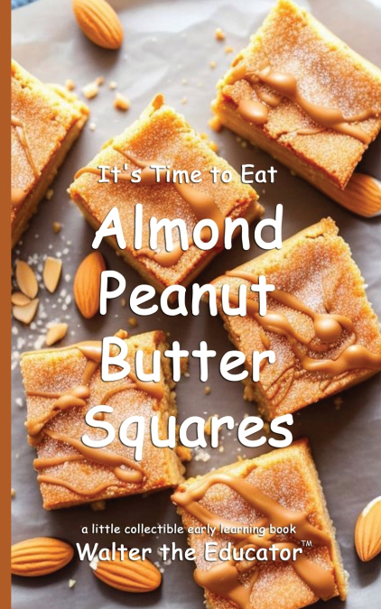It’s Time to Eat Almond Peanut Butter Squares
