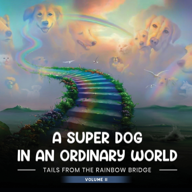 A SUPER DOG IN AN ORDINARY WORLD