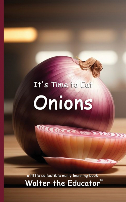 It’s Time to Eat Onions