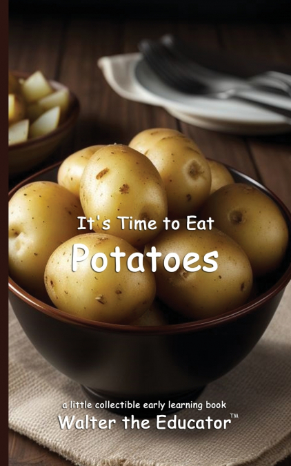 It’s Time to Eat Potatoes