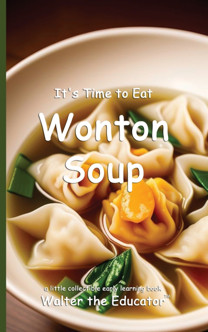 It’s Time to Eat Wonton Soup