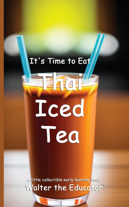 It’s Time to Eat Thai Iced Tea
