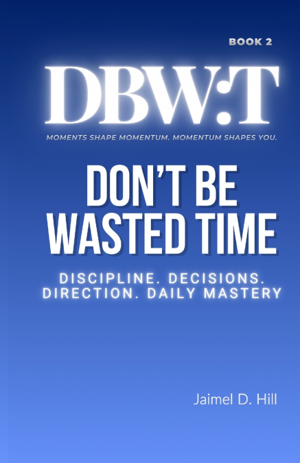 Don’t Be Wasted Time