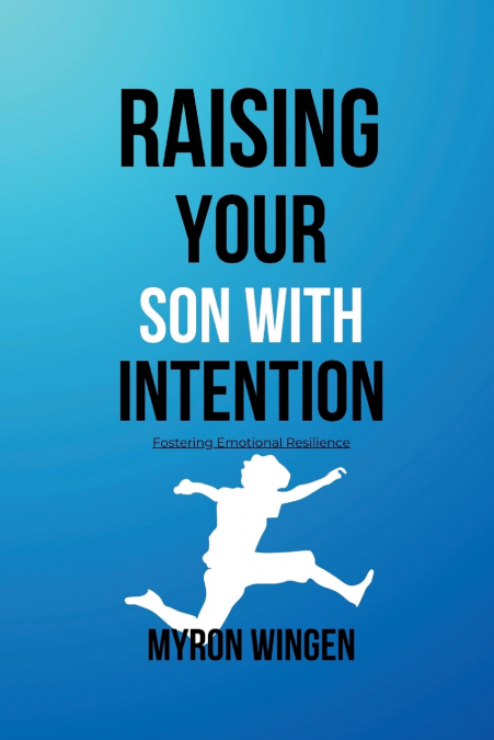 RAISING YOUR SON WITH INTENTION