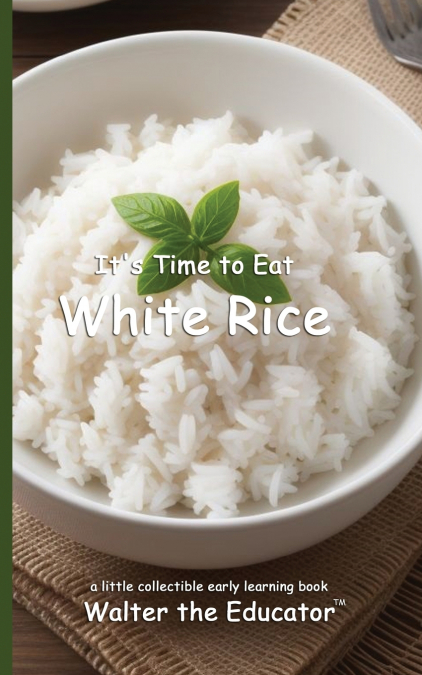 It’s Time to Eat White Rice