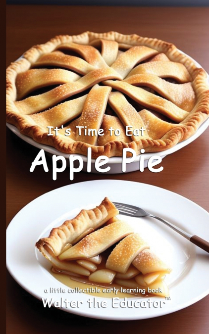 It’s Time to Eat Apple Pie