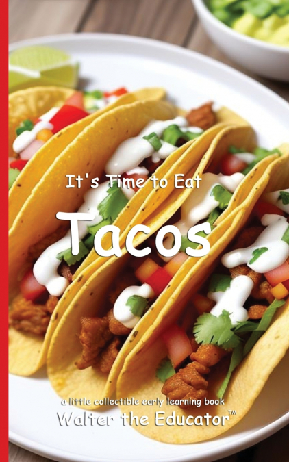 It’s Time to Eat Tacos