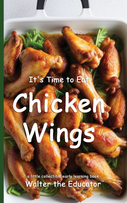 It’s Time to Eat Chicken Wings