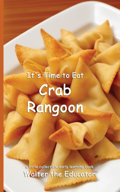 It’s Time to Eat Crab Rangoon