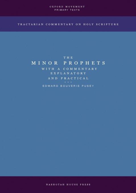 The Minor Prophets with a Commentary Explanatory and Practical