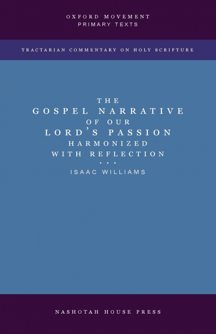 The Gospel Narrative of our Lord’s Passion