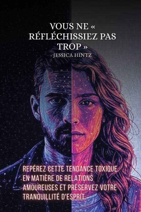 Vous ne  réfléchissiez pas trop
