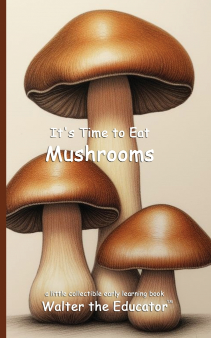 It’s Time to Eat Mushrooms