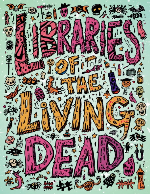 Libraries of the Living Dead