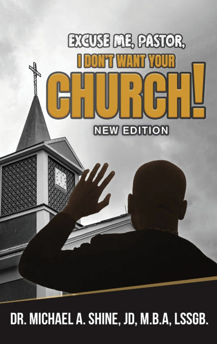 Excuse Me, Pastor, I Don’t Want Your Church!
