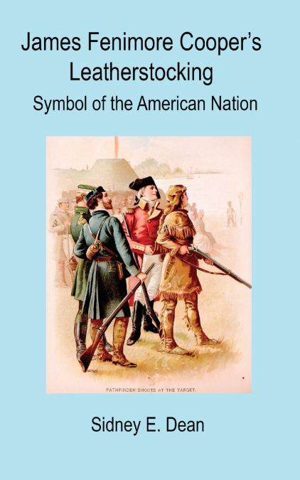 James Fenimore Cooper’s Leatherstocking