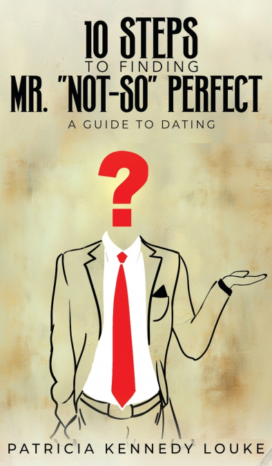 10 Steps To Finding Mr. 'Not-So' Perfect